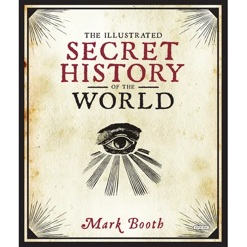 The Illustrated Secret History of the World