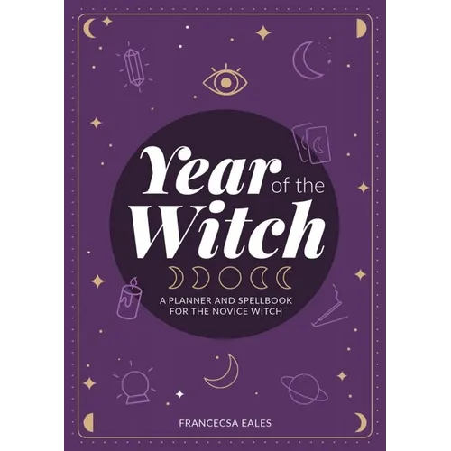 Year of the Witch: A Planner and Spellbook for the Novice Witch