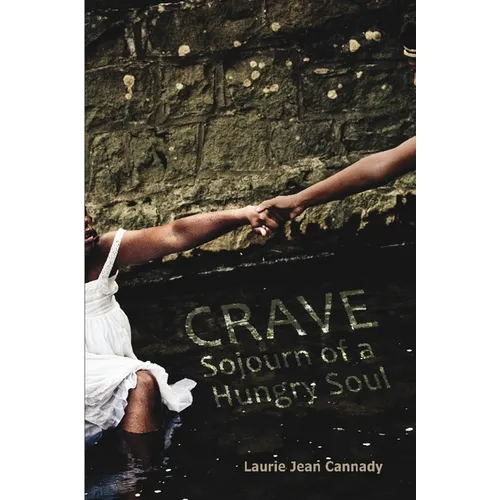 Crave: Sojourn of a Hungry Soul