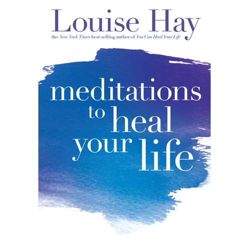 Meditations to Heal Your Life