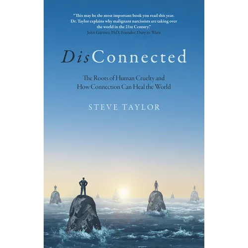 Disconnected: The Roots of Human Cruelty and How Connection Can Heal the World
