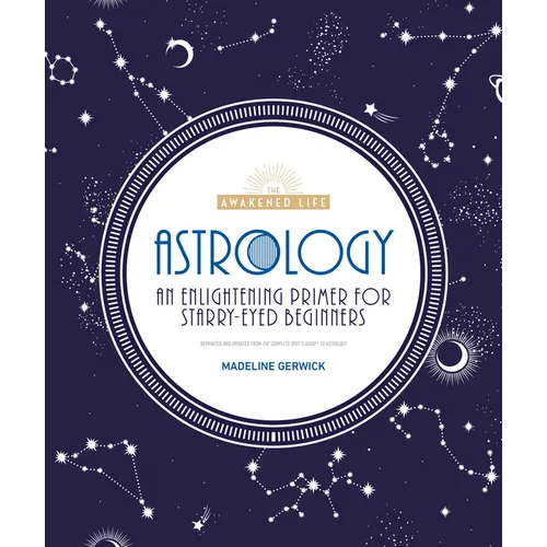 Astrology: An Enlightening Primer for Starry-Eyed Beginners