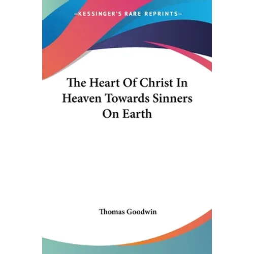 The Heart Of Christ In Heaven Towards Sinners On Earth