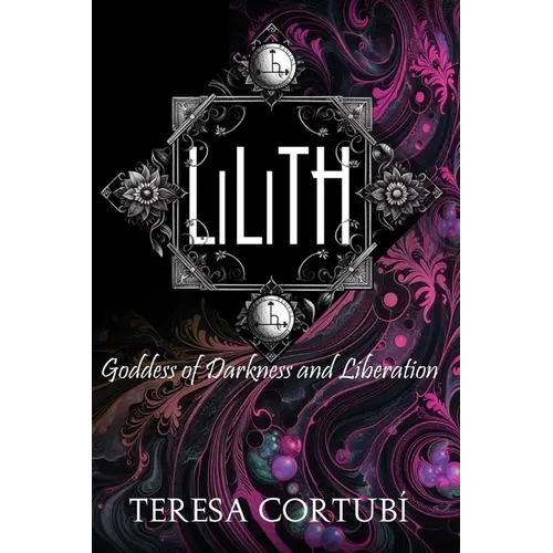 Lilith: Goddess of Darkness and Liberation