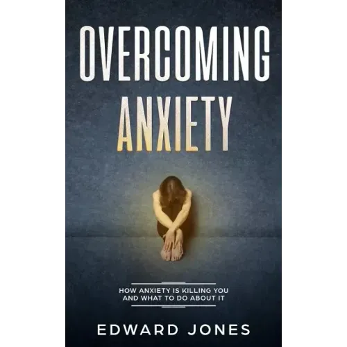 Overcoming Anxiety & Panic Attacks: Beat Panic Attacks & Anxiety, Today