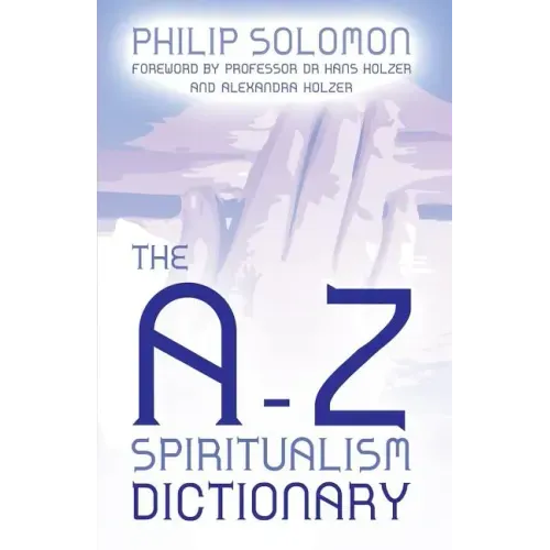 The A-Z Spiritualism Dictionary