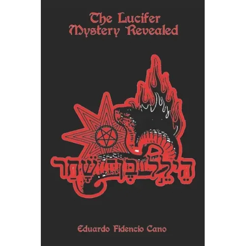 The Lucifer Mystery Revealed