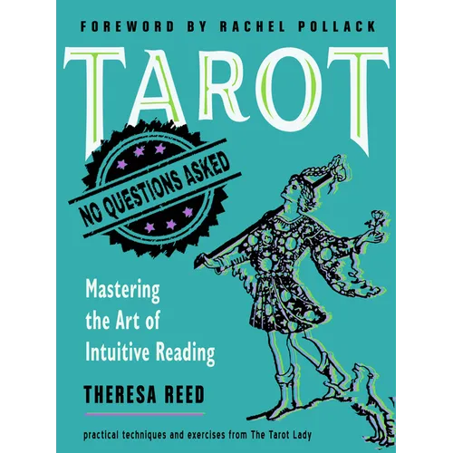 Tarot: No Questions Asked: Mastering the Art of Intuitive Reading
