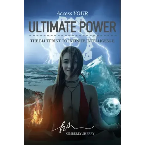 Access YOUR Ultimate Power: The Blueprint To Infinite Intelligence