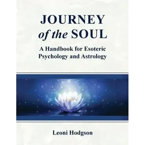 Journey of the Soul: A handbook for Esoteric Psychology and Astrology