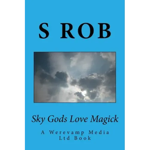 Sky Gods Love Magick