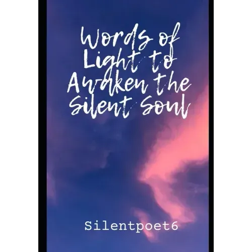 Words of light to awaken the silent soul