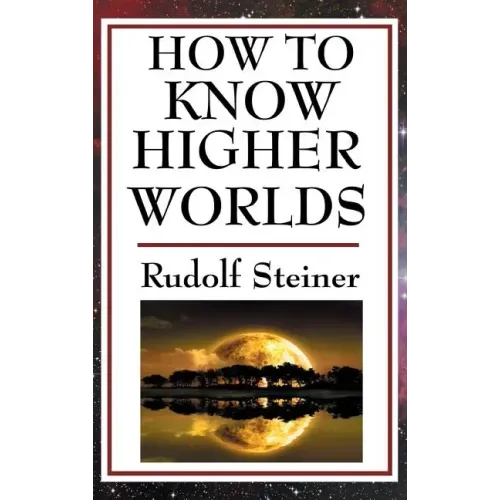 How to Know Higher Worlds