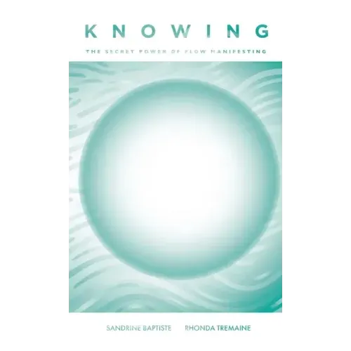 Knowing: The Secret Power of Flow Manifesting