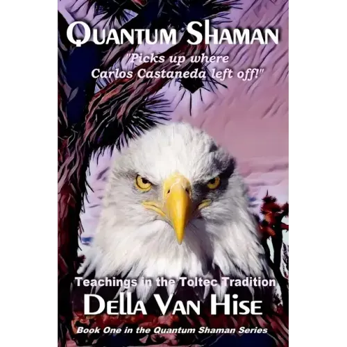 Quantum Shaman: Diary of a Nagual Woman