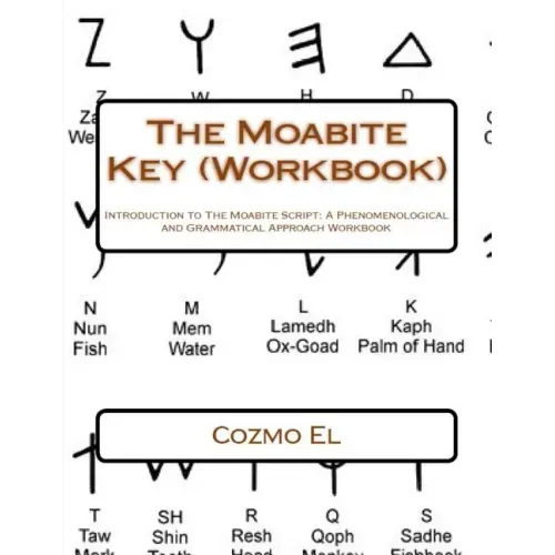 The Moabite Key (Workbook): Introduction to The Moabite Script: A Phenomenological and Grammatical Approach Workbook