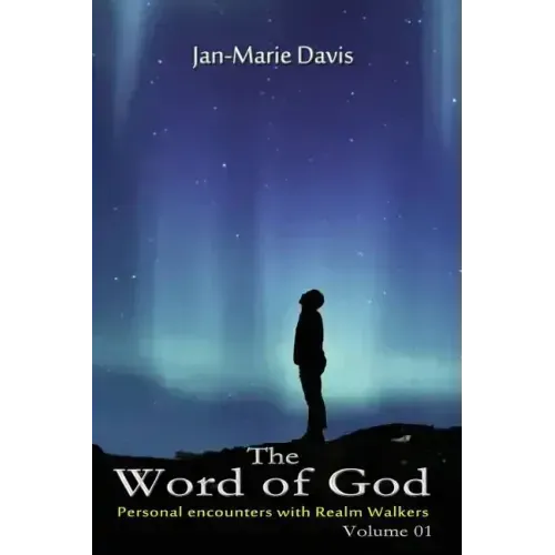 The Word of God: Personal encounters with Realm Walkers