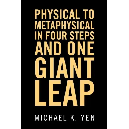 Physical to Metaphysical in Four Steps and One Giant Leap