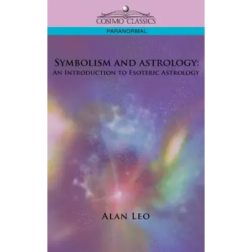 Symbolism and Astrology: An Introduction to Esoteric Astrology