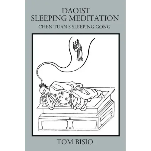 Daoist Sleeping Meditation: Chen Tuan's Sleeping Gong