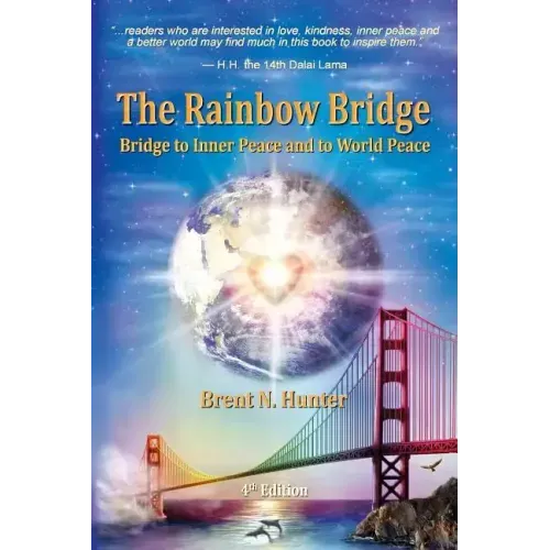 The Rainbow Bridge: Bridge to Inner Peace and to World Peace