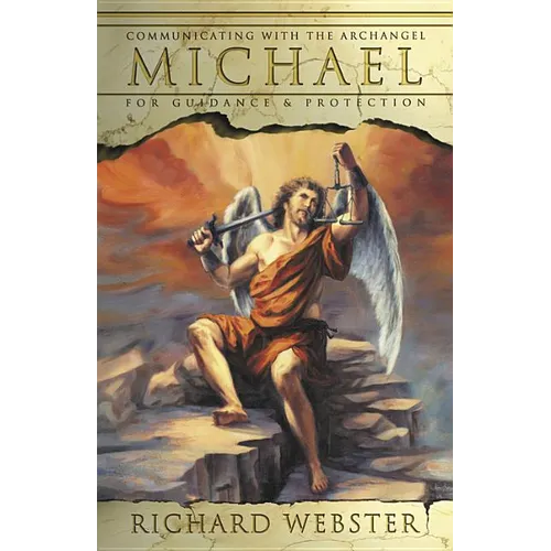 Communicating with Archangel Michael: For Guidance & Protection