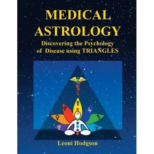 Medical Astrology: Discovering the Psychology of Disease using Triangles