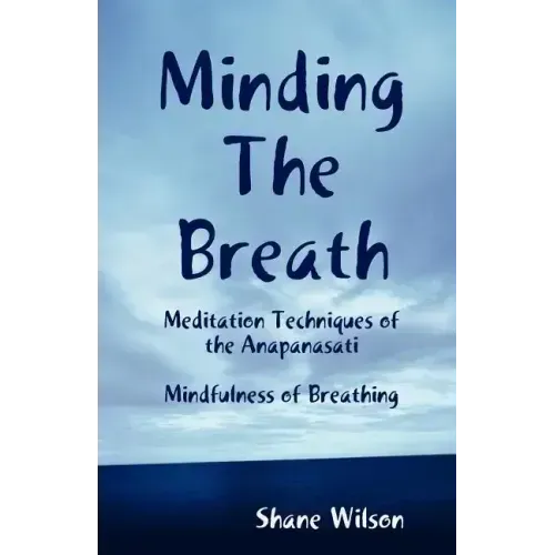 Minding The Breath: Mindfulness of Breathing