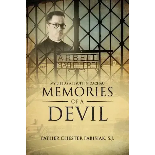 Memories of a Devil: My Life as a Jesuit in Dachau