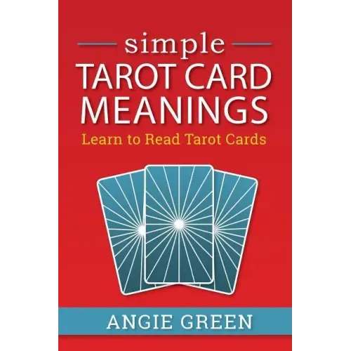 Simple Tarot Card Meanings: Learn to Read Tarot Cards
