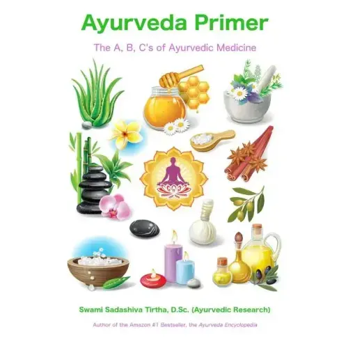 Ayurveda Primer: The A, B, C's of Ayurvedic Medicine