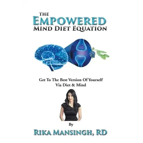 The Empowered Mind Diet Equation: Get To The Best Version Of Yourself Via Diet & Mind