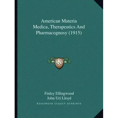 American Materia Medica, Therapeutics And Pharmacognosy (1915)