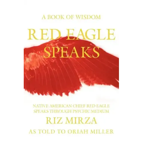 Red Eagle Speaks: A Book of Wisdom