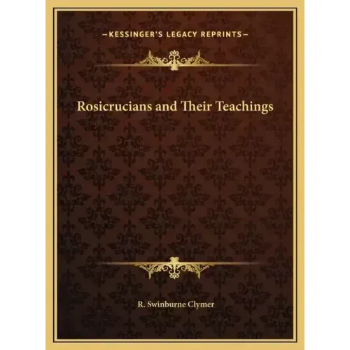 Rosicrucians and Their Teachings