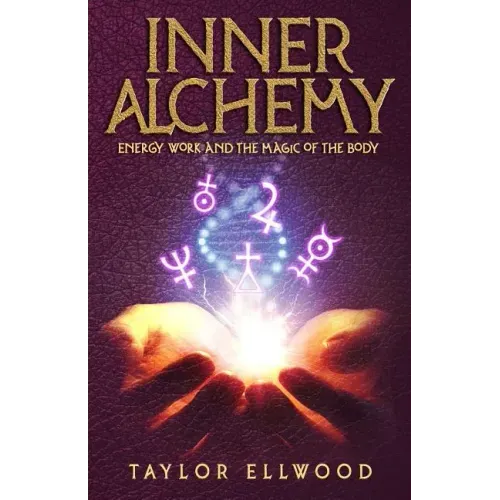 Inner Alchemy: Energy Work and the Magic of the Body
