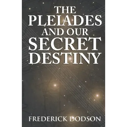 The Pleiades and Our Secret Destiny