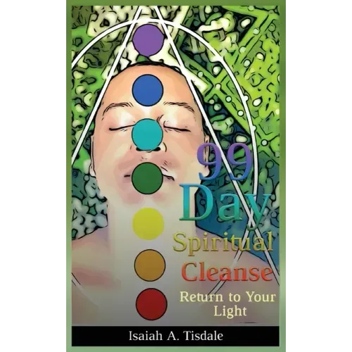 99 Day Spiritual Cleanse: Return to Your Light