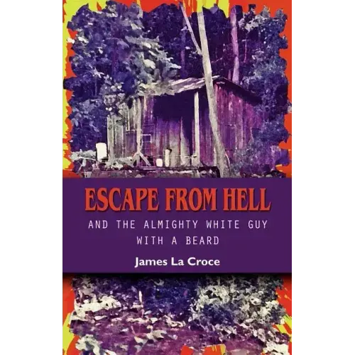 Escape from Hell and the Almighty White Guy with a Beard