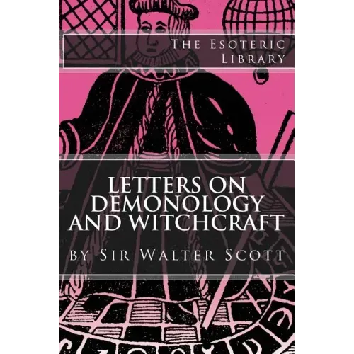 Letters on Demonology and Witchcraft (The Esoteric Library)
