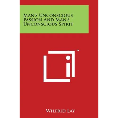 Man's Unconscious Passion And Man's Unconscious Spirit