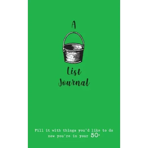 A Bucket List Journal (for your 50s): Fill it with things you'd like to do now you're in your 50s