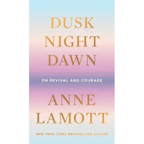Dusk, Night, Dawn: On Revival and Courage