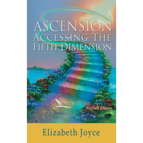 Ascension-Accessing the Fifth Dimension