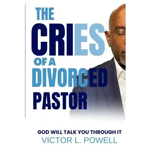 The Cries of A Divorced Pastor: God Will Talk You Through It