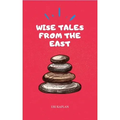 Wise Tales From the East: The Essential Collection