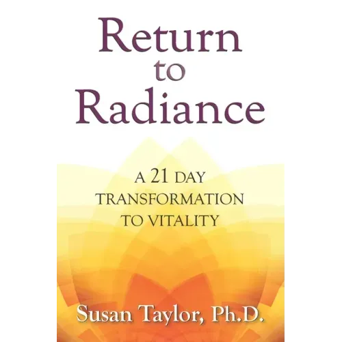 Return to Radiance: A 21 Day Transformation to Vitality