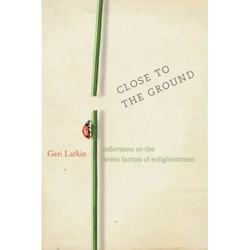Close to the Ground: Reflections on the Seven Factors of Enlightenment