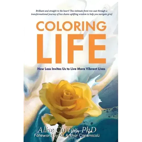 Coloring Life: How Loss Invites Us to Live More Vibrant Lives