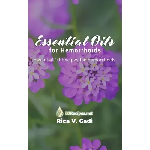 Essential Oils for Hemorrhoids: Essential Oil Recipes for Hemorrhoids